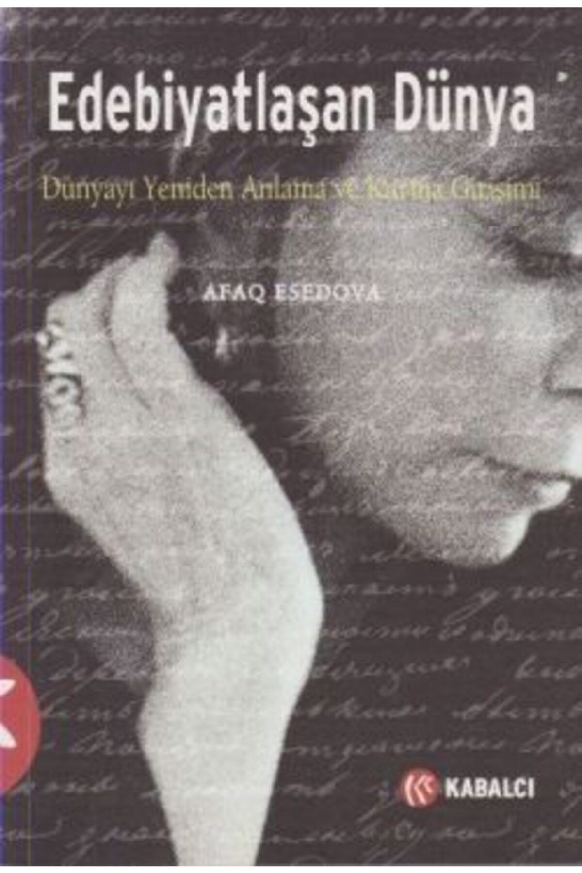 Edebiyatlaşan Dünya - - Afaq Esedova Kitabı