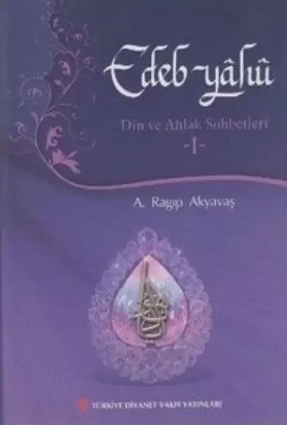 Edep Yahu - Din ve Ahlak Sohbetleri - I Fiyatı, Yorumları ve Özellikleri