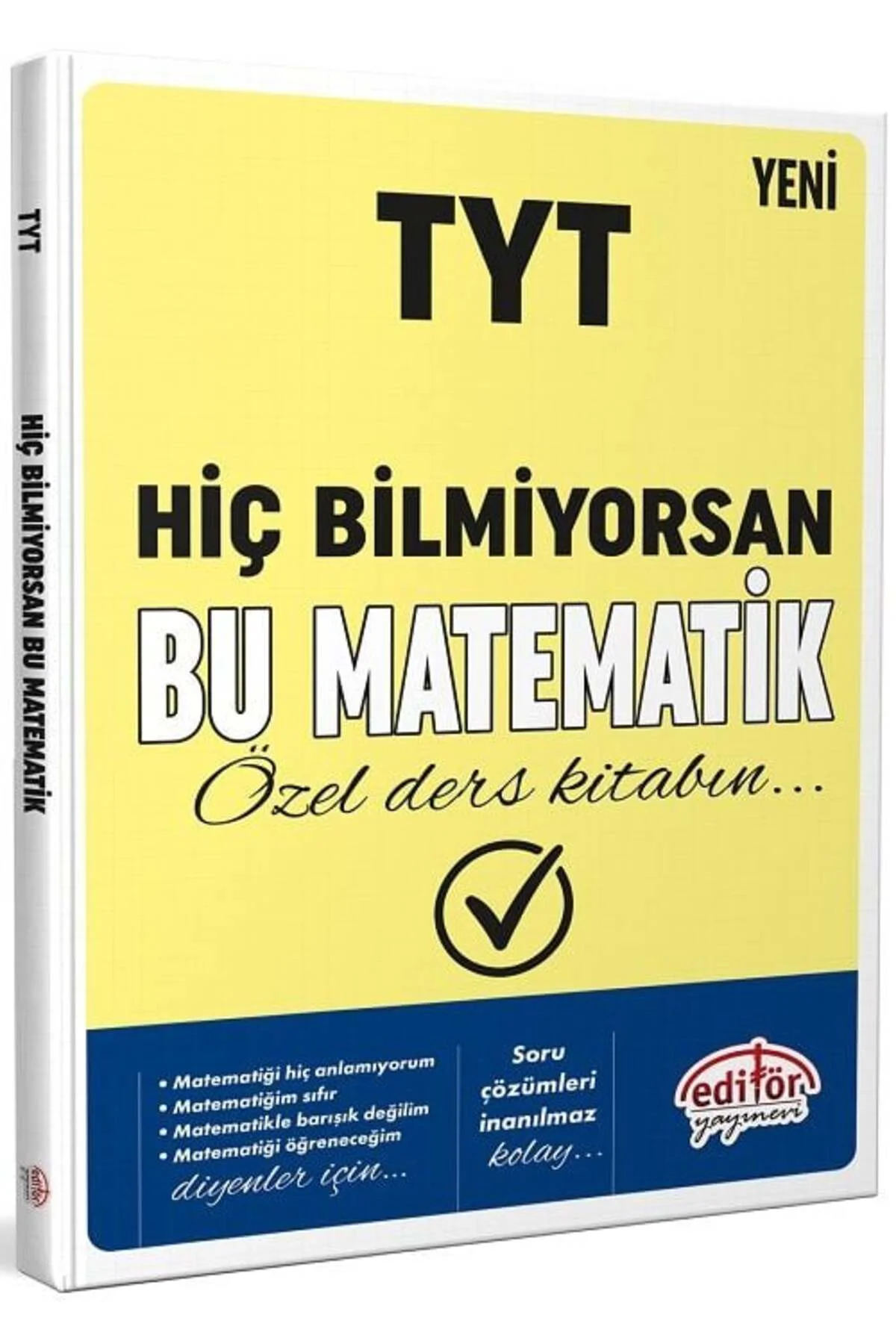 Editör YKS TYT Hiç Bilmiyorsan Bu Matematik Özel Ders Kitabın Editör Yayınları Editör YKS TYT Hiç Bilmiyorsan Bu Matematik Özel Ders Kitabın Editör Yayınları