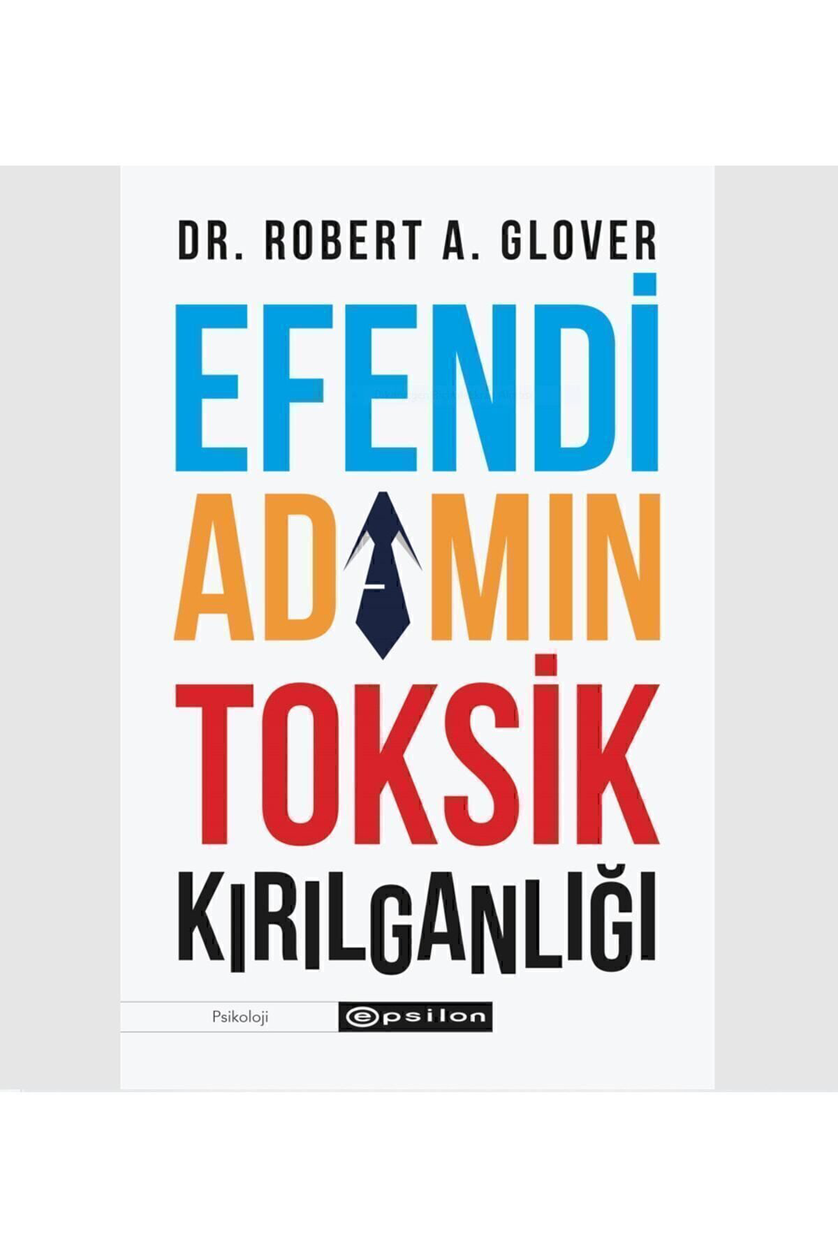 Epsilon Yayınevi Efendi Adamın Toksik Kırılganlığı