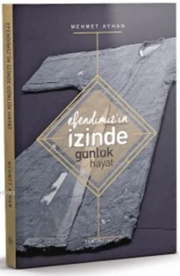 Efendimiz'in İzinde Günlük Hayat Fiyatı, Yorumları ve Özellikleri