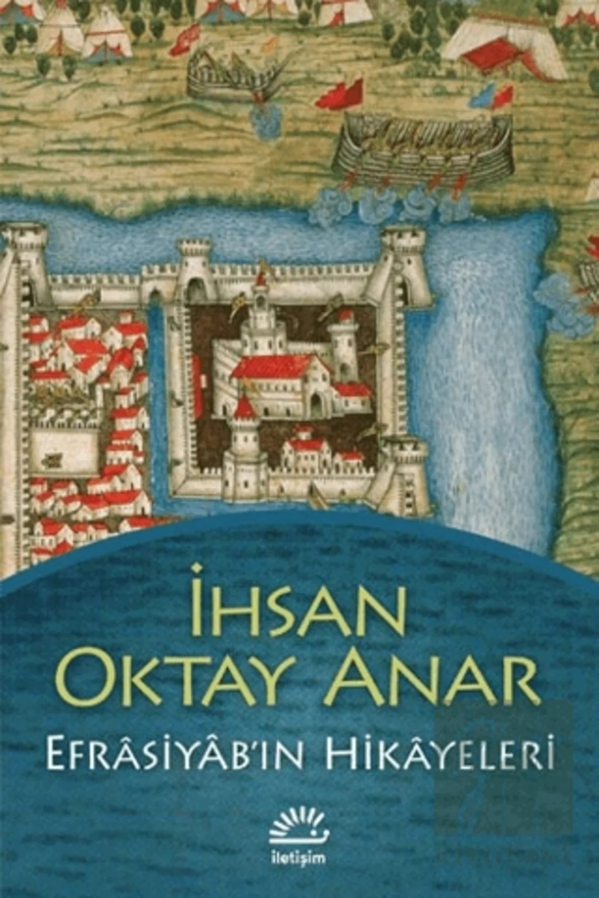 Efrasiyabın Hikayeleri - Ihsan Oktay Anar - Iletişim Yayıncılık Fiyatı, Yorumları ve Özellikleri