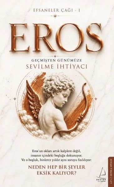 Efsaneler Çağı – 1 Eros: Geçmişten Günümüze Sevilme İhtiyacı Eros’un okları artık kalplere değil, i Fiyatı, Yorumları ve Özellikleri