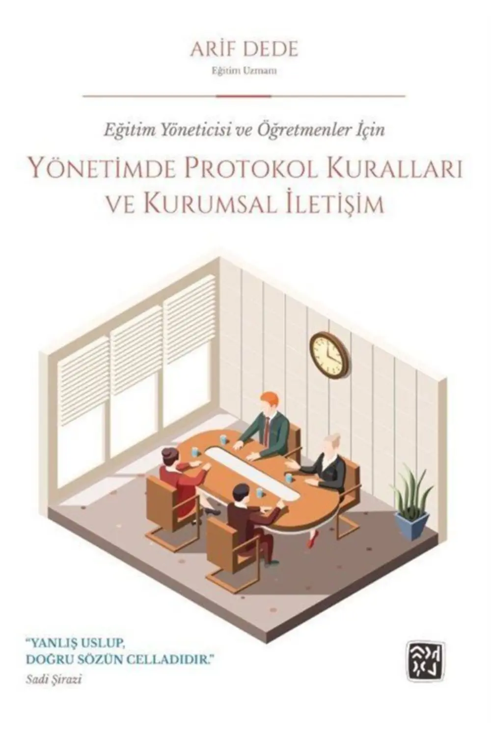 Eğitim Yöneticisi Ve Öğretmenler Için Yönetimde Protokol Kurallar