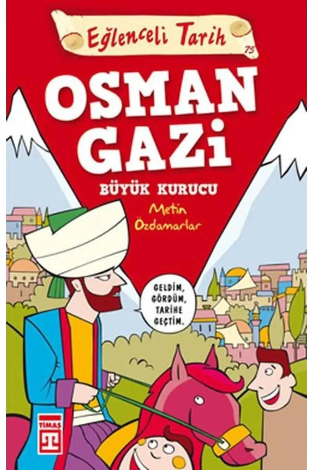 Eğlenceli Bilgi (Tarih) Osman Gazi / Büyük Kurucu