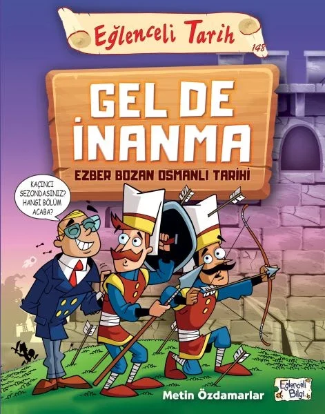 Eğlenceli Tarih - Gel De İnanma - Ezber Bozan Osmanlı Tarihi Fiyatı, Yorumları ve Özellikleri