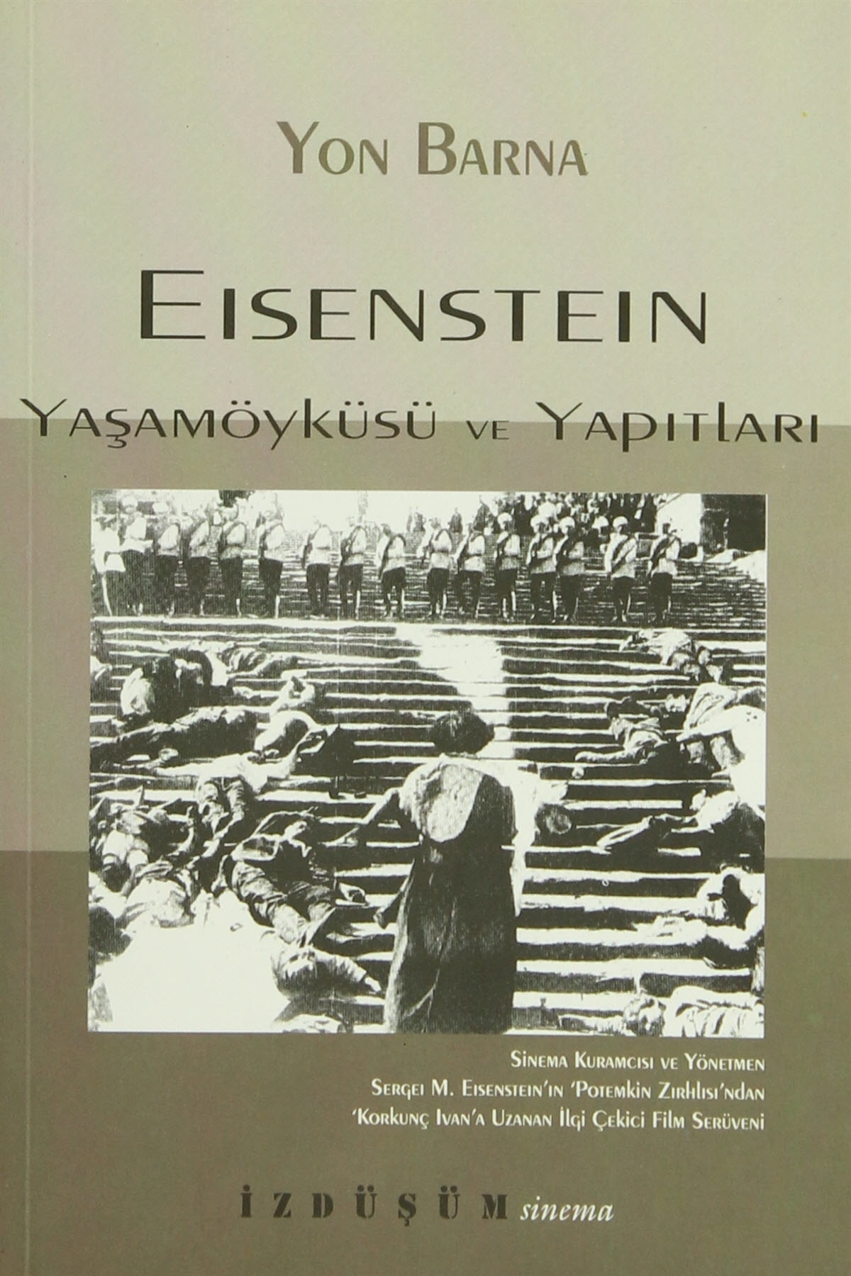 İzdüşüm Yayınları Eisenstein Yaşamöyküsü Ve Yapıtları - Yon Barna