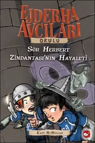 Ejderha Avcıları Okulu 12 Sör Herbert - Zindantaşı'nın Hayaleti