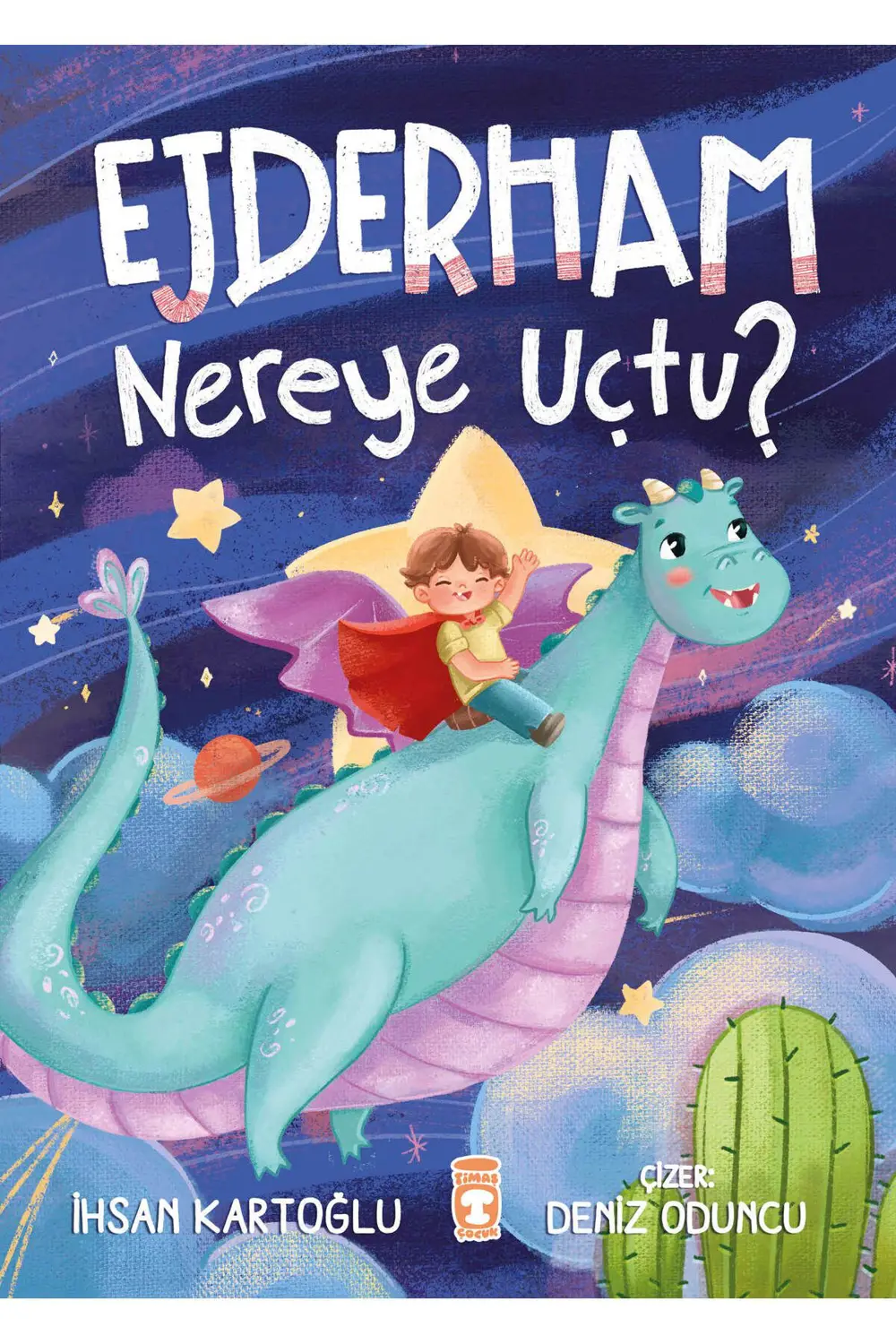 Ejderham Nereye Uçtu? İhsan Kartoğlu Kitabı 32 Sayfa Timaş Çocuk