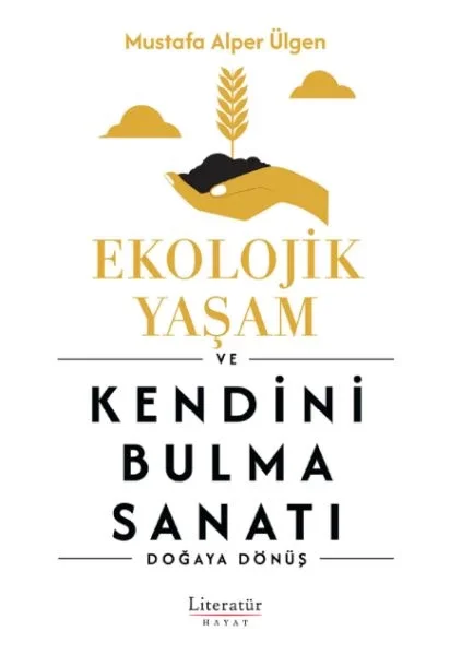 Ekolojik Yaşam ve Kendini Bulma Sanatı Fiyatı, Yorumları ve Özellikleri