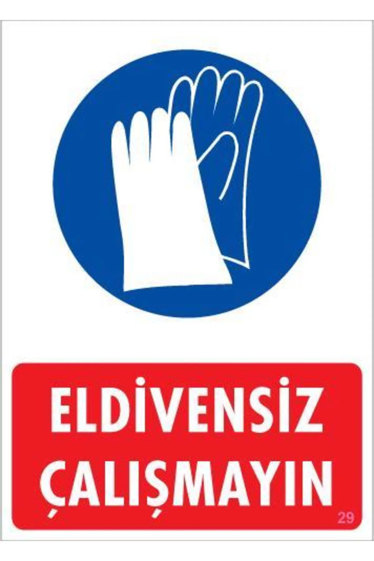 Eldiven Giy Uyarı Levhası 25x35 KOD:29 Eldiven Giy Uyarı Levhası 25x35 KOD:29