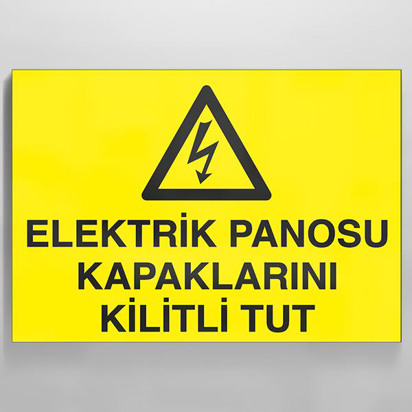 Elektrik Panosu Kapalarını Kilitli Tut Uyarı Levhası