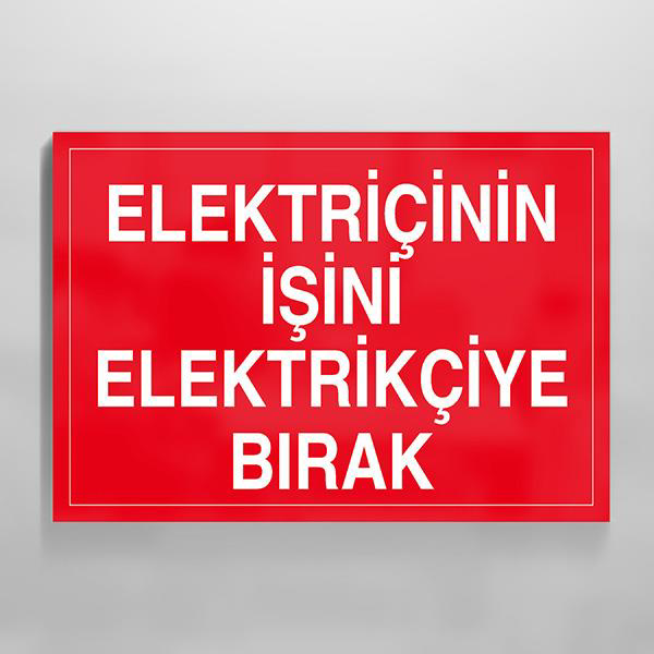 Technopa Elektrikçinin İşini Elektrikçiye Birak Uyari Levhasi