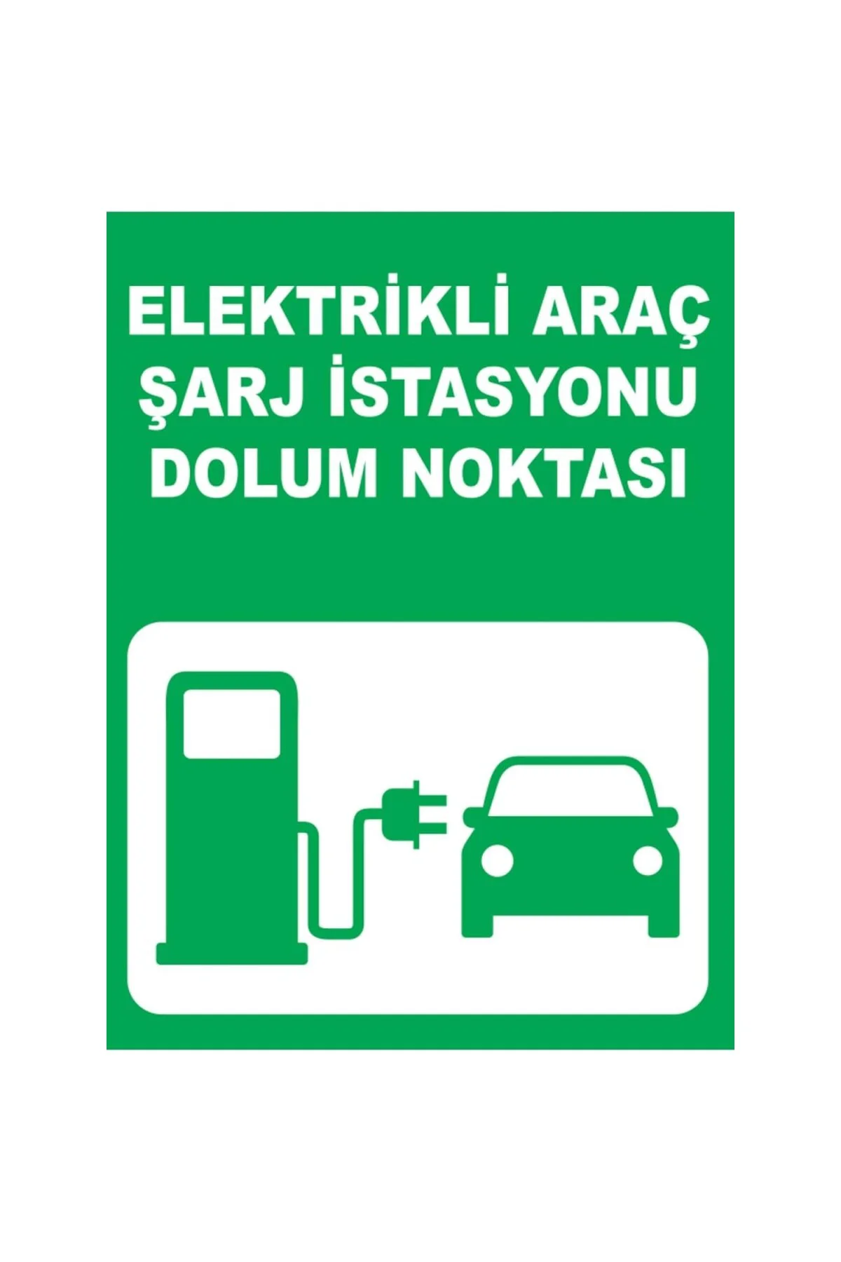 Elektrikli Araç Şarj İstasyonu Dolum Noktası Uyarı Tabelası - 35x