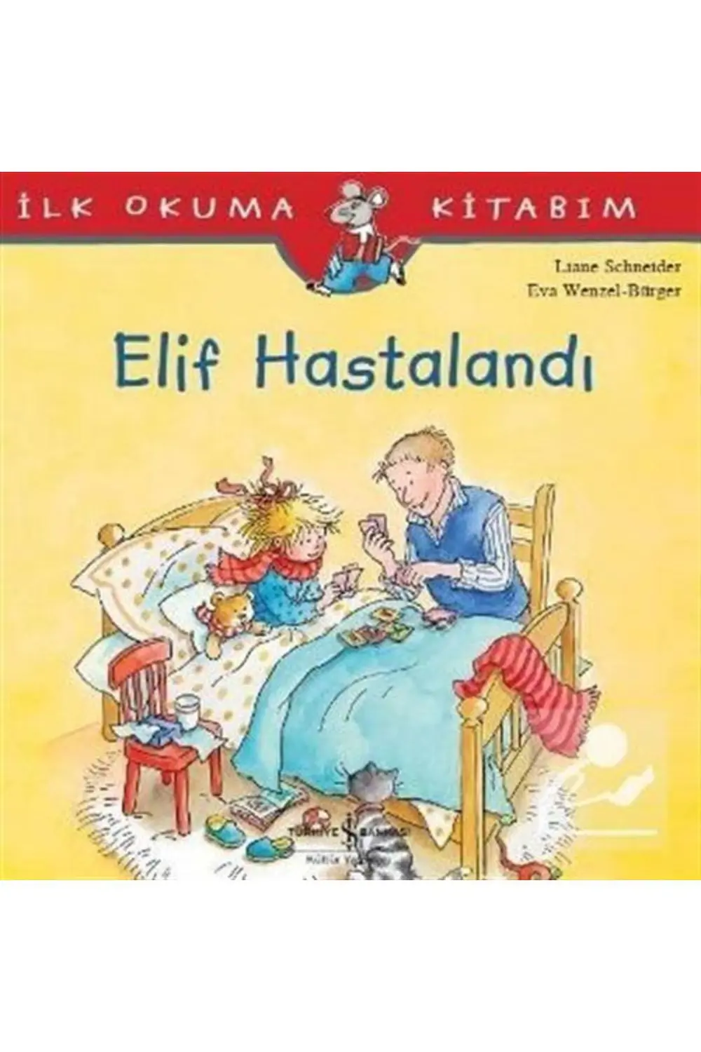 Elif Hastalandı / Ilk Okuma Kitabım
