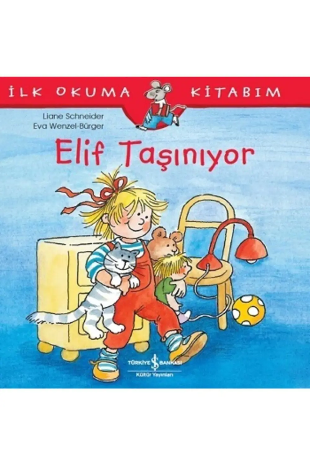 Elif Taşınıyor - Ilk Okuma Kitabım - - Liane Schneider