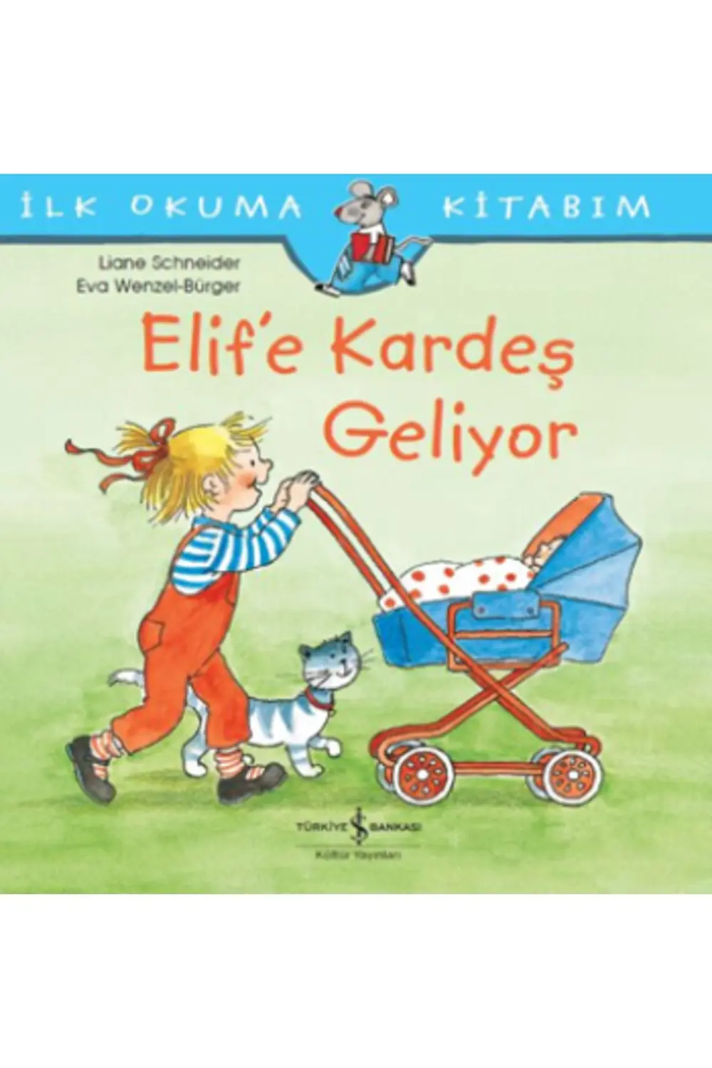 Elif’e Kardeş Geliyor - I?lk Okuma Kitabım