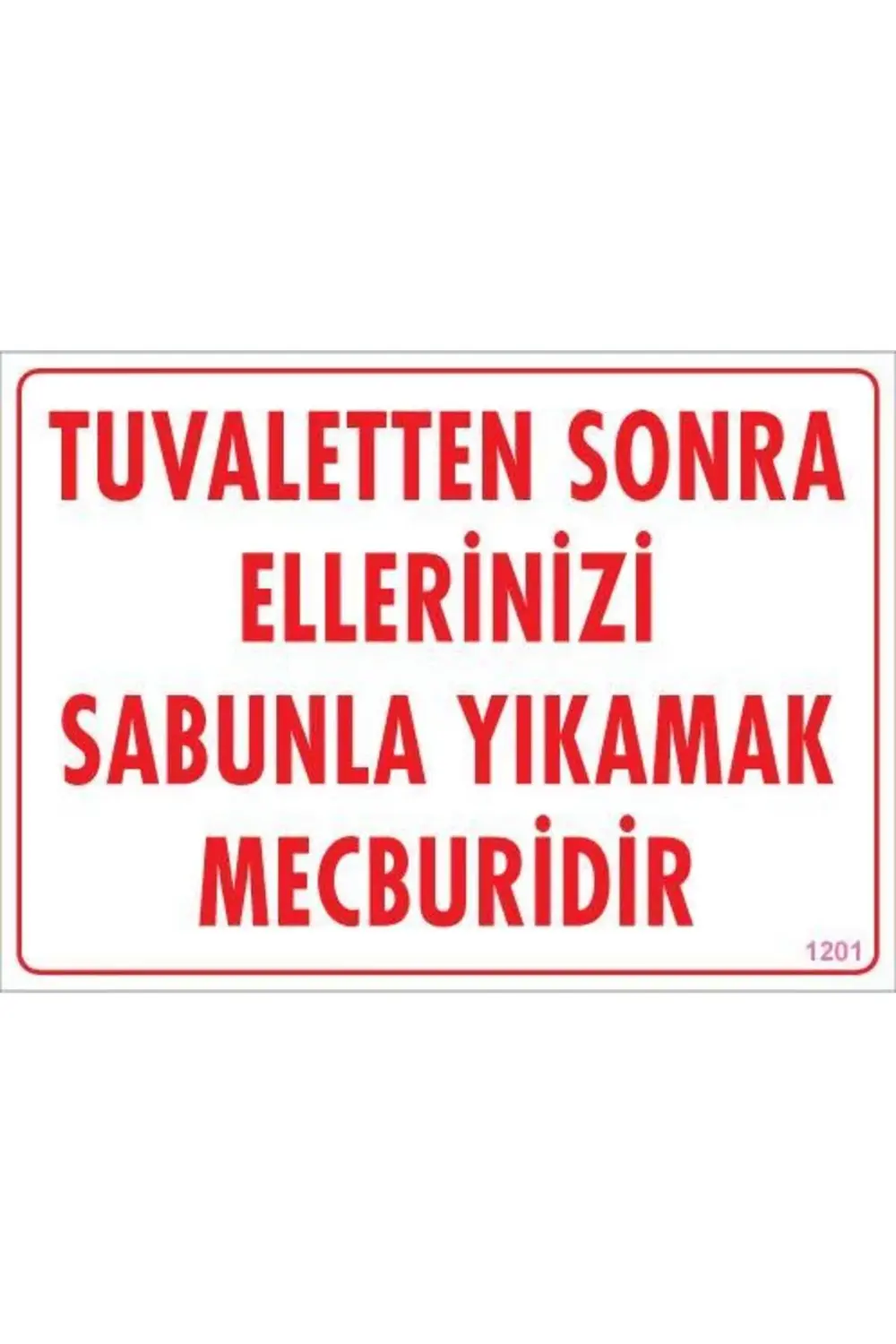 Ellerinizi Yıkayınız Uyarı Levhası 25x35 KOD:1201