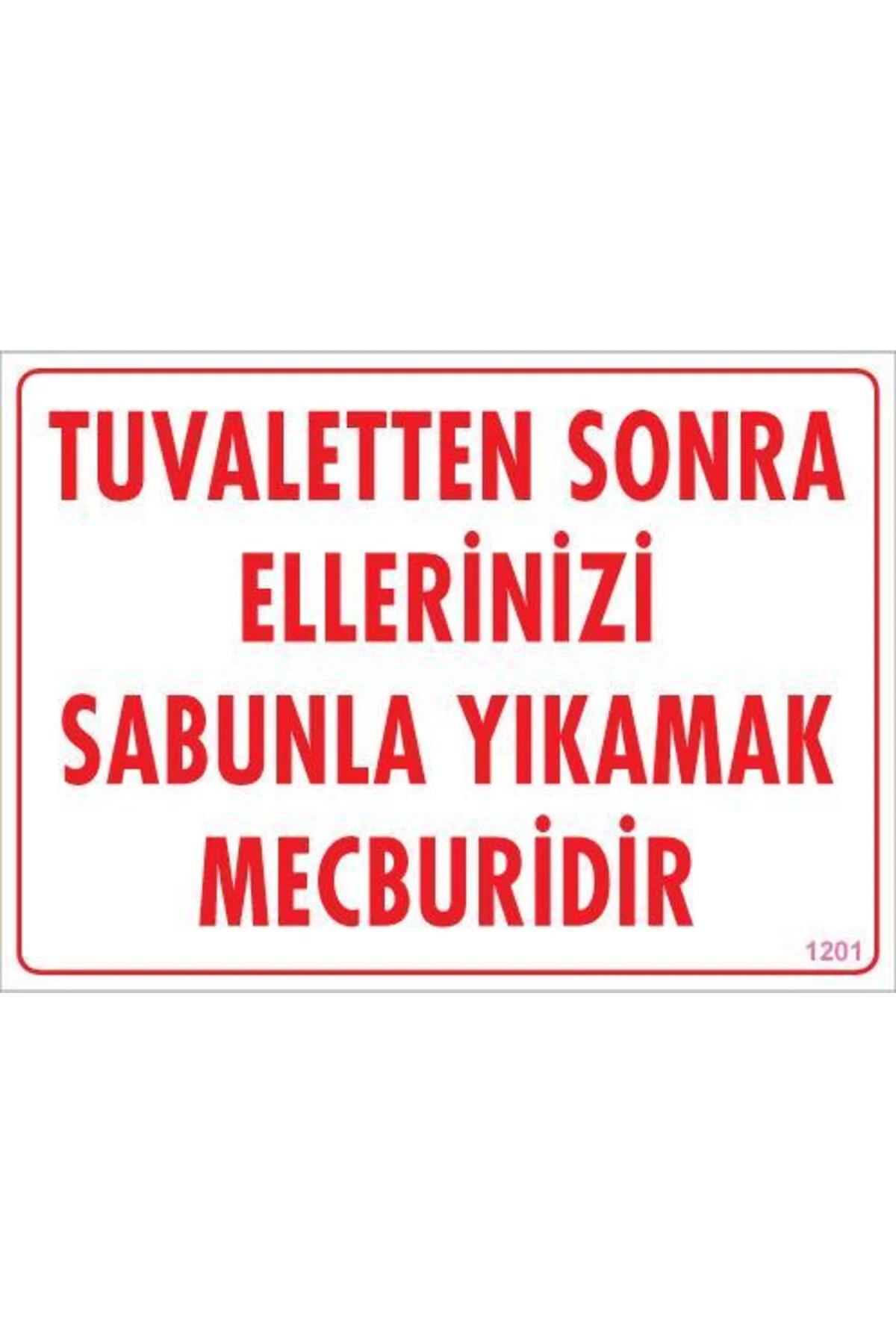 Ellerinizi Yıkayınız Uyarı Levhası 25x35 KOD:1201