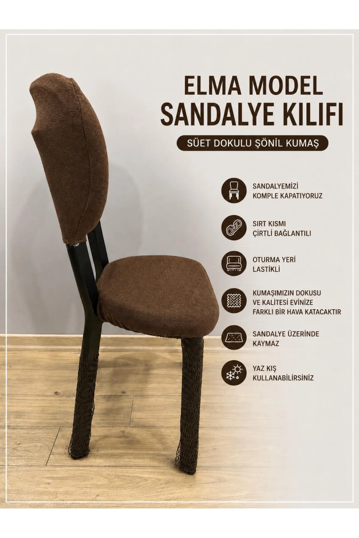ELMA TİPİ SANDALYE KILIFI SÜET ŞÖNİL KUMAŞ, SIRT ARKASI DAHİL KAP