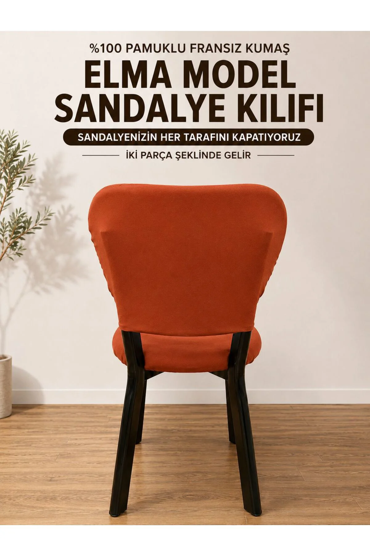 ELMA TİPİ SANDALYE KILIFI %100 PAMUK FRANSIZ KUMAŞ, SIRT ARKASI D