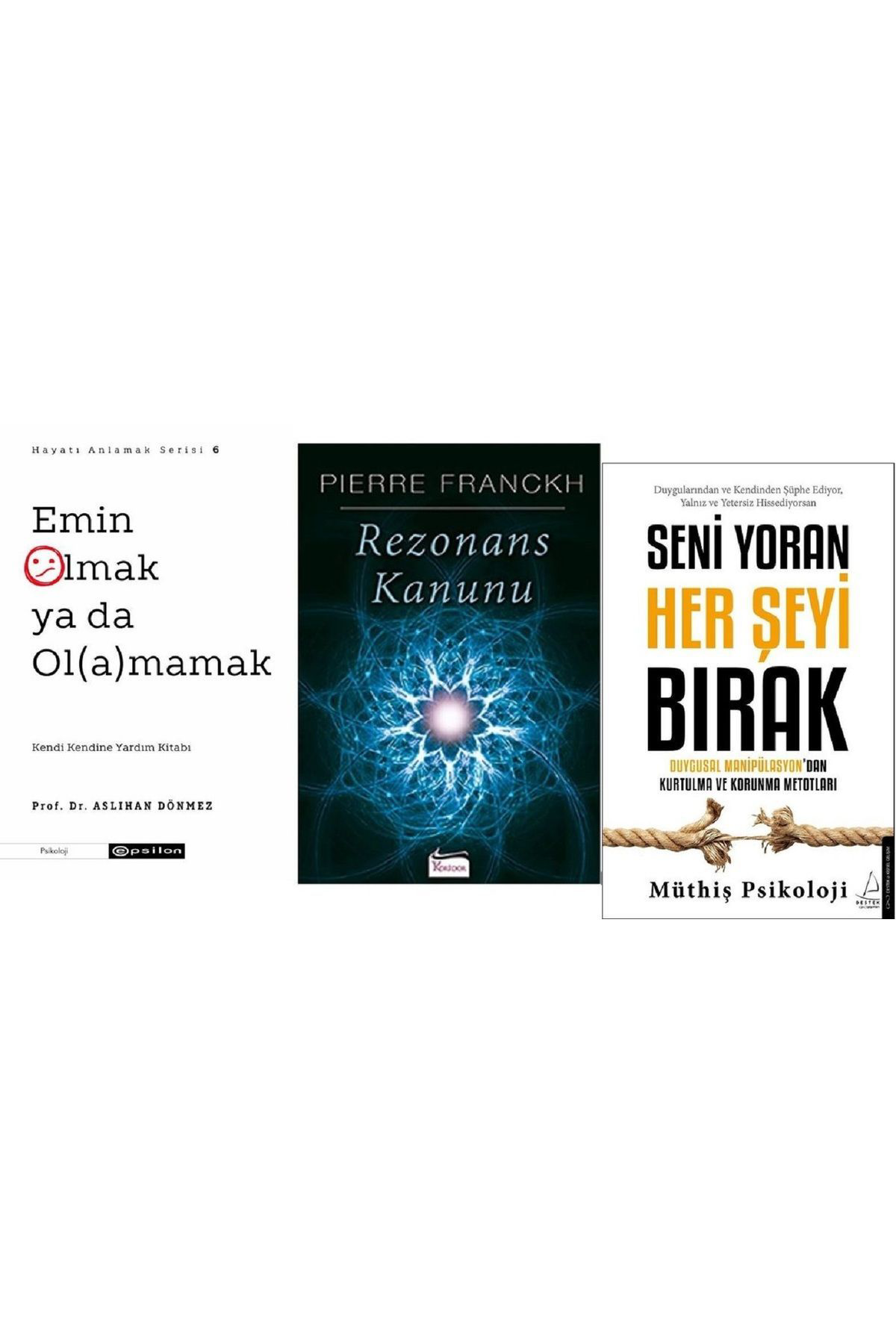 Emin Olmak Ya da Olamamak + Rezonans Kanunu + Seni Yoran Her Şeyi Bırak /3 Kitap Set