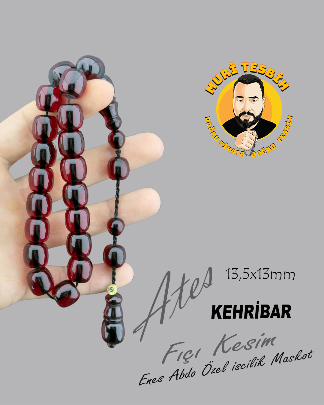 ENES ABDO MASKOT ATEŞ KEHRİBAR FIÇI KESİM 13,50X13 ENES ABDO MASKOT ATEŞ KEHRİBAR FIÇI KESİM 13,50X13