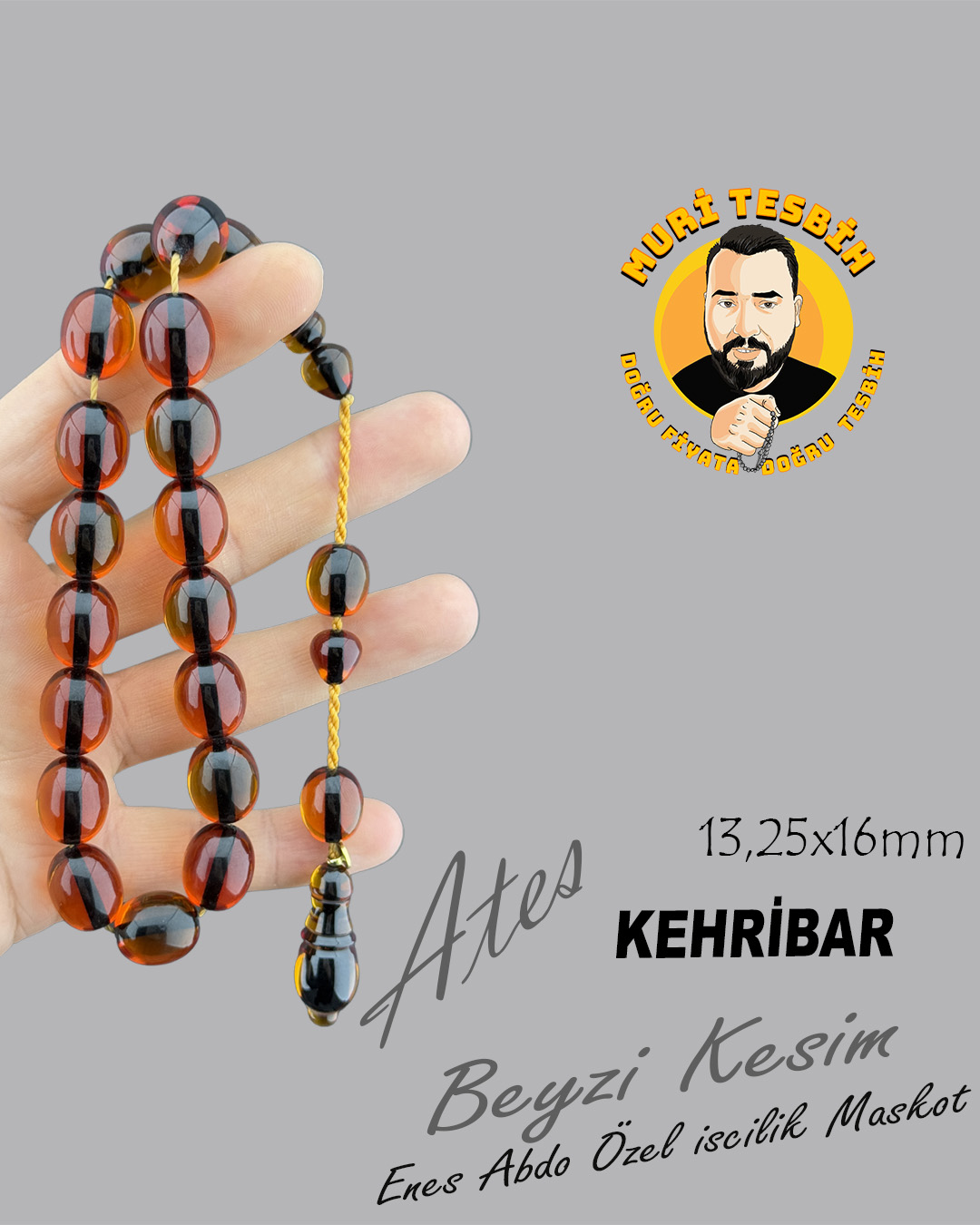 ENES ABDO MASKOT ATEŞ KEHRİBAR BEYZİ KESİM 13,25X16 ENES ABDO MASKOT ATEŞ KEHRİBAR BEYZİ KESİM 13,25X16