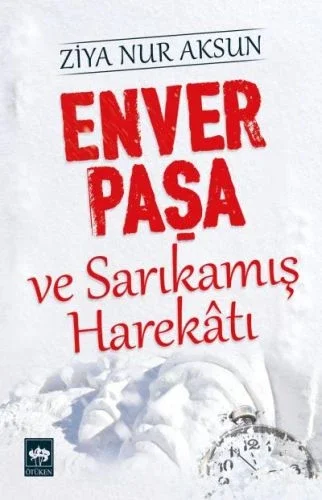 Enver Paşa ve Sarıkamış Harekatı Fiyatı, Yorumları ve Özellikleri