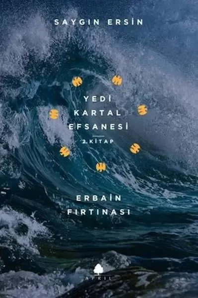 Erbain Fırtınası - Yedi Kartal Efsanesi 2. Kitap Erbain Fırtınası - Yedi Kartal Efsanesi 2. Kitap