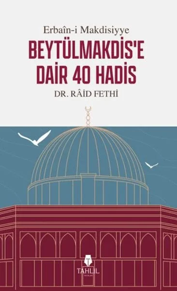 Erbain-i Makdisiyye Beytülmakdis'e Dair 40 Hadis Fiyatı, Yorumları ve Özellikleri