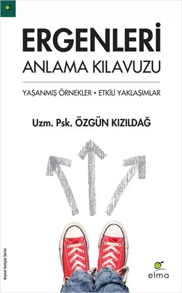 Ergenleri Anlama Kılavuzu  Yaşanmış Örnekler - Etkili Yaklaşımlar