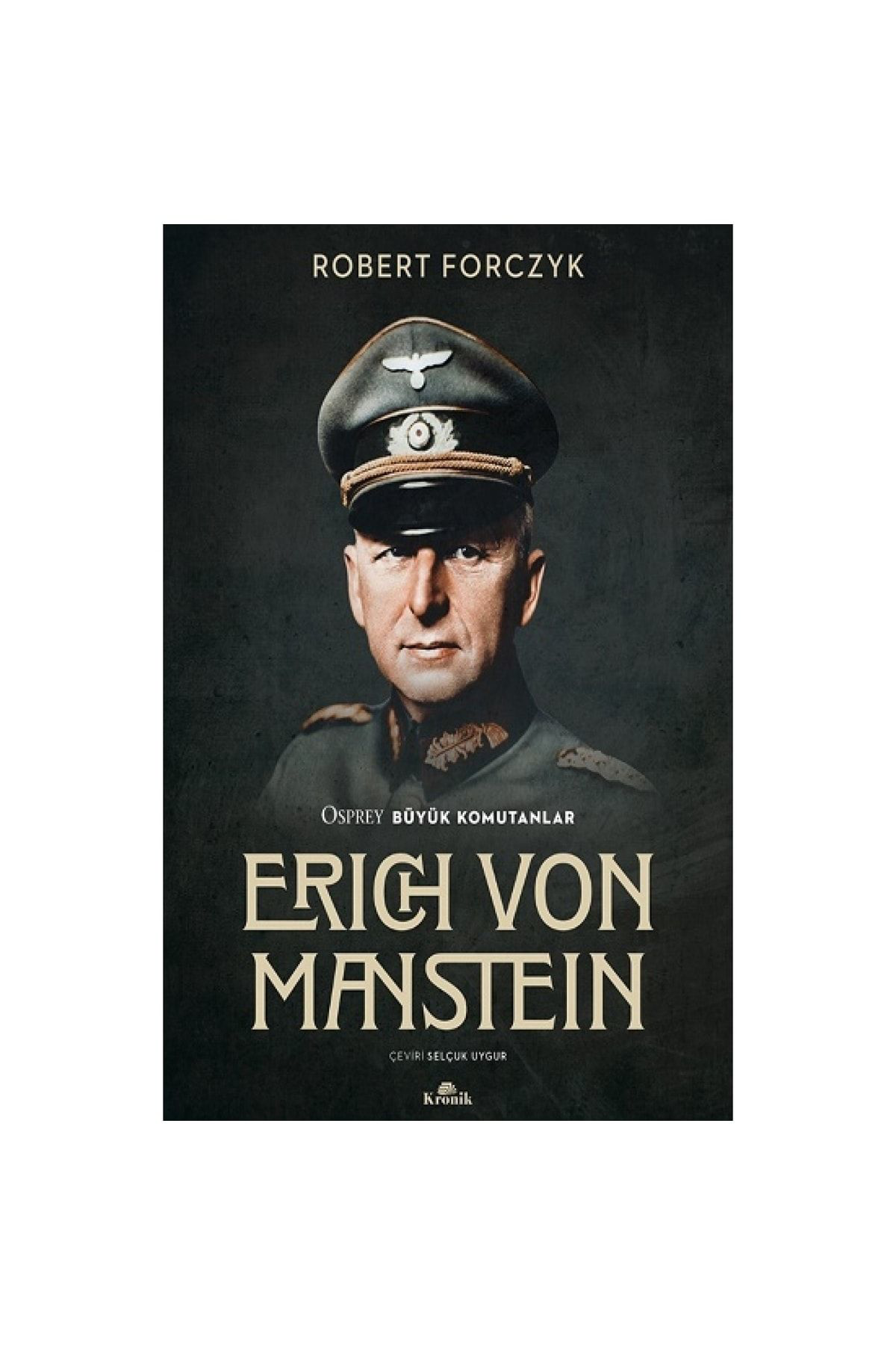 Kronik Kitap Erich Von Manstein Osprey Büyük Komutanlar
