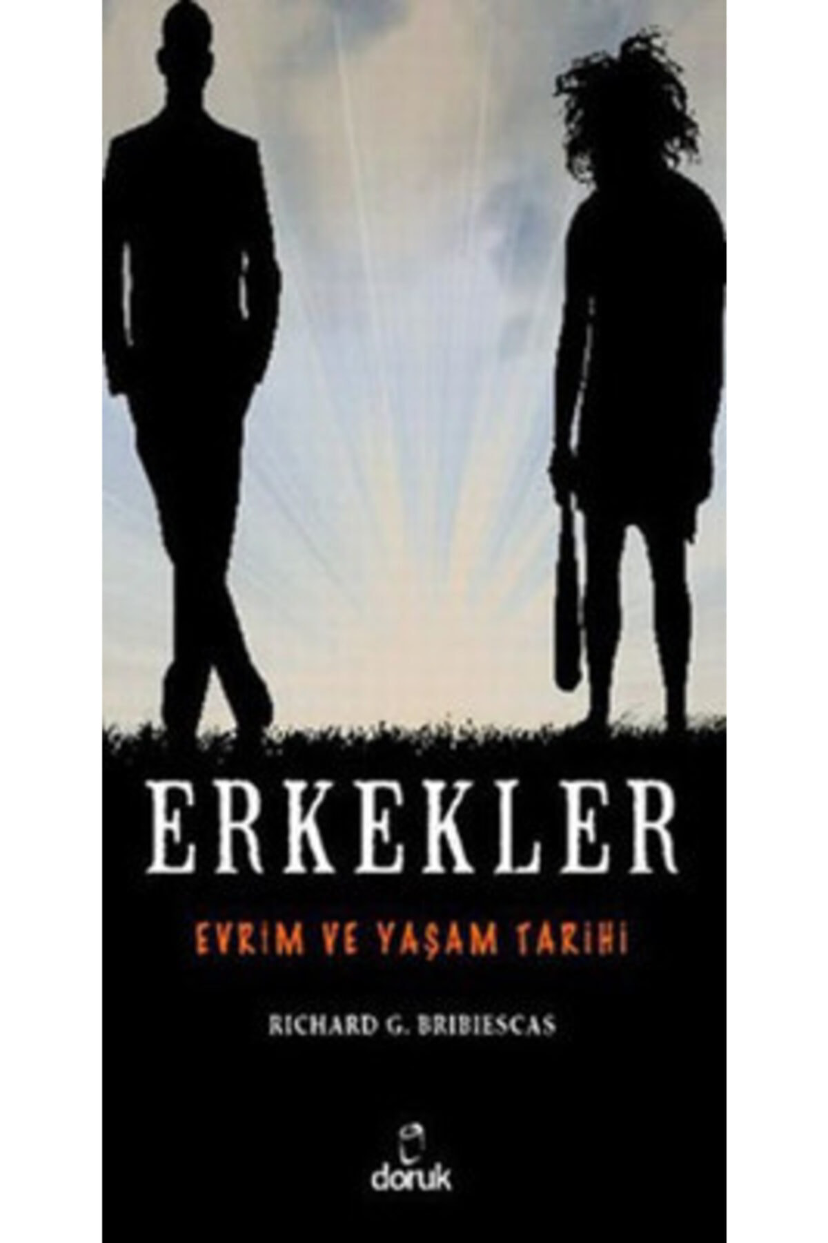 Doruk Yayinlari Erkekler - Evrim Ve Yaşam Tarihi - Richard G. Bribiescas