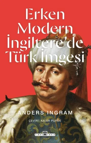 Erken Modern İngiltere’de Türk İmgesi