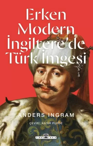 Erken Modern İngiltere’de Türk İmgesi