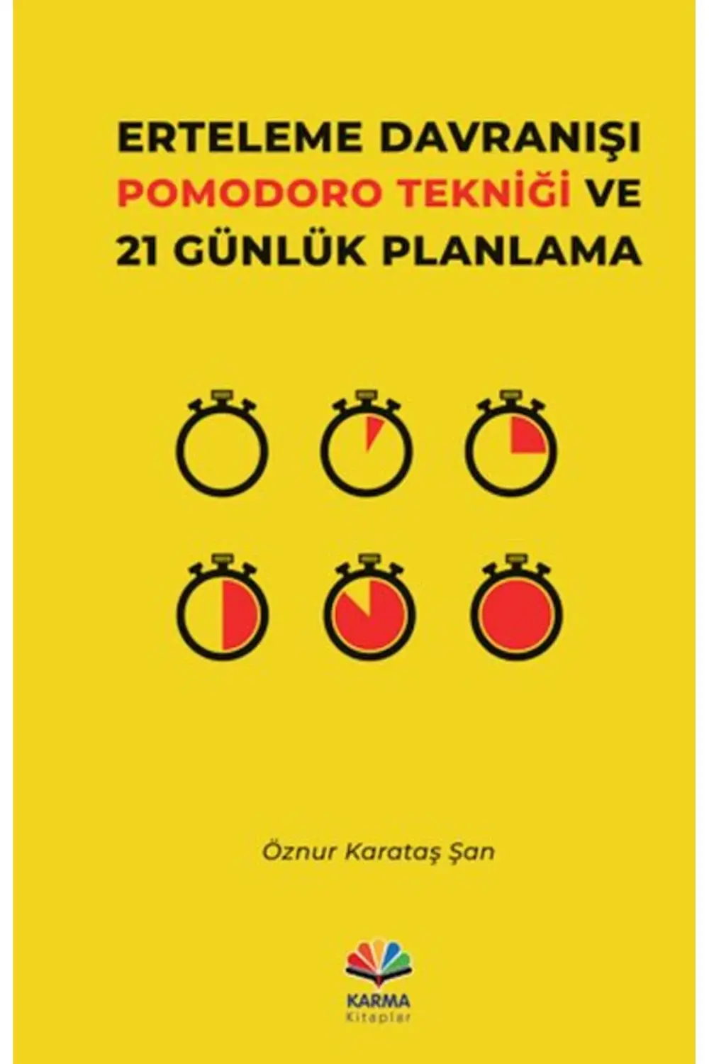 Erteleme Davranışı Pomodoro Tekniği ve 21 Günlük Planlama