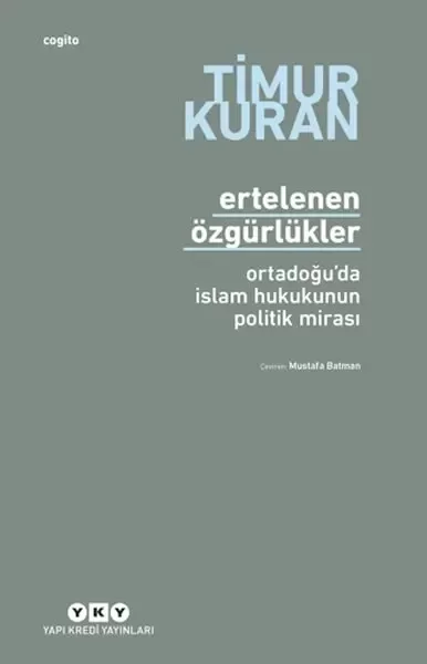 Ertelenen Özgürlükler - Ortadoğu'da İslam Hukukunun Politik Miras