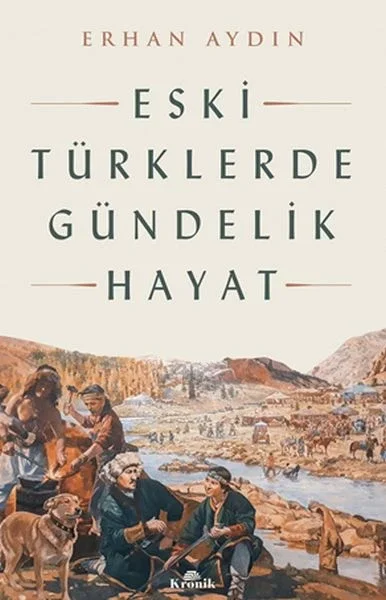 Eski Türklerde Gündelik Hayat Fiyatı, Yorumları ve Özellikleri