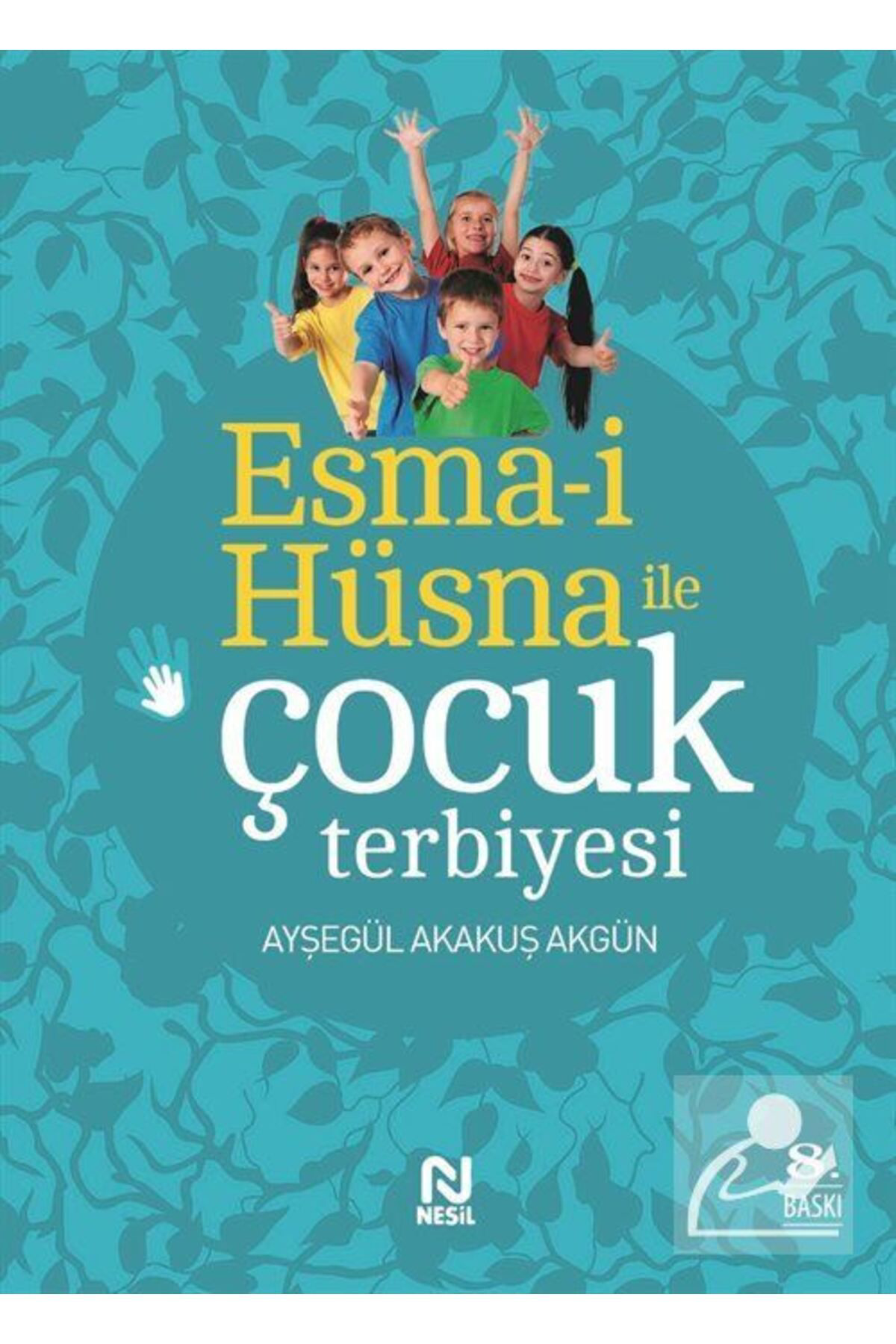 Nesil Yayınları Esma-İ Hüsna İle Çocuk Terbiyesi
