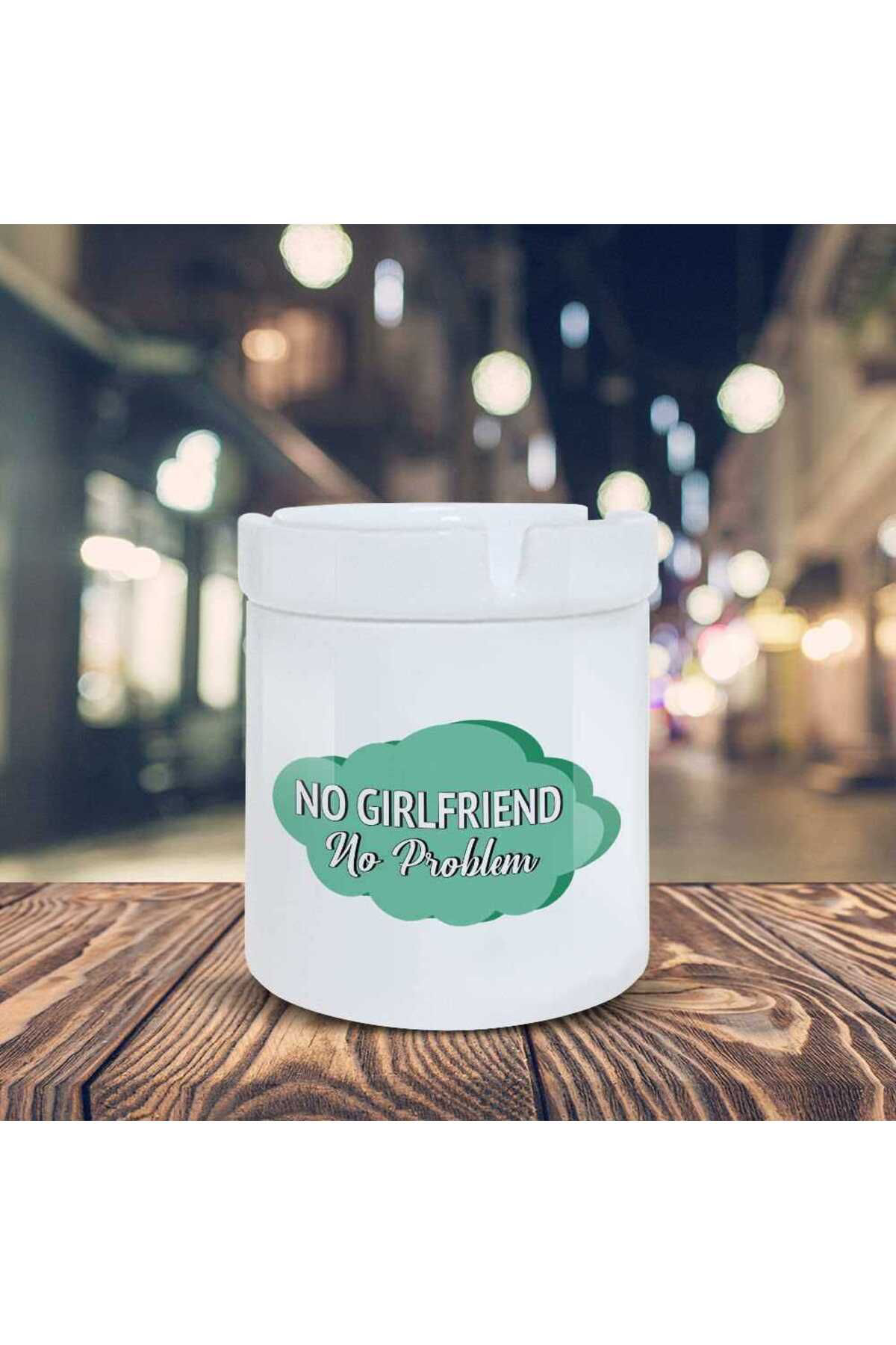 Asilmeydan Esprili Küllük No Girlfriend No Problem Baskılı Kül Tablası K150