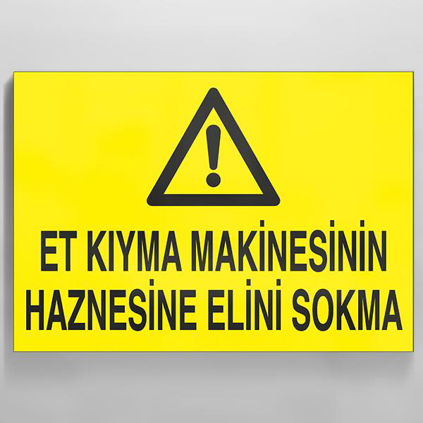 Et Kıyma Makinesinin Haznesine Elini Sokmayın Uyarı Levhası Et Kıyma Makinesinin Haznesine Elini Sokmayın Uyarı Levhası