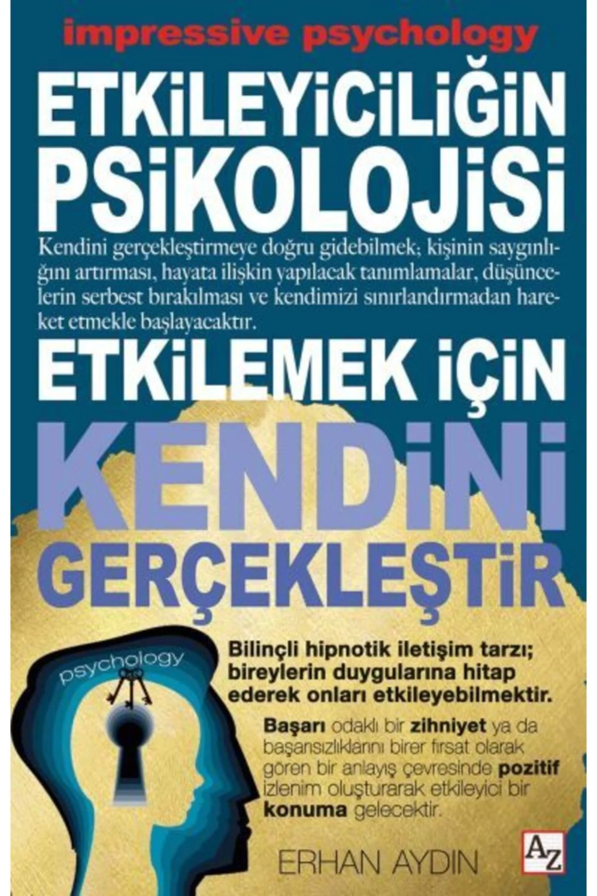 Etkileyiciliğin Psikolojisi - Etkilemek Için Kendini Gerçekleştir