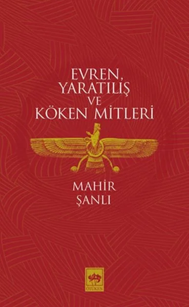 Evren, Yaratılış ve Köken Mitleri Evren, Yaratılış ve Köken Mitleri