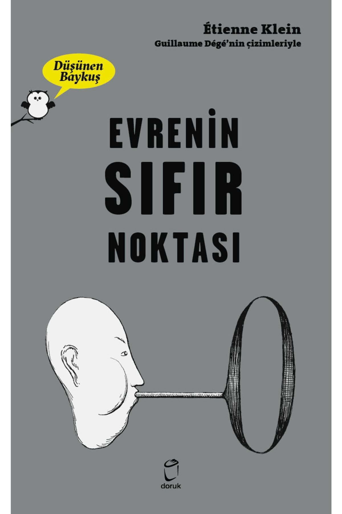 Doruk Yayınları Evrenin Sıfır Noktası - Düşünen Baykuş - Etienne Klein 9789755537