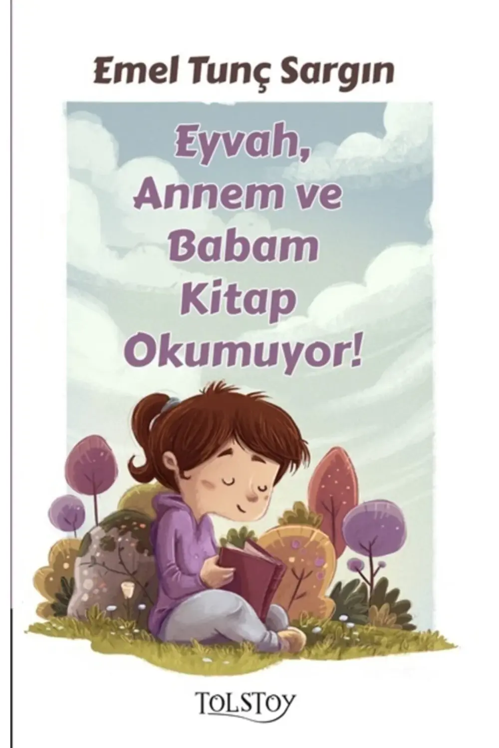 Eyvah, Annem ve Babam Kitap Okumuyor! / Emel Tunç Sargın / Tolsto