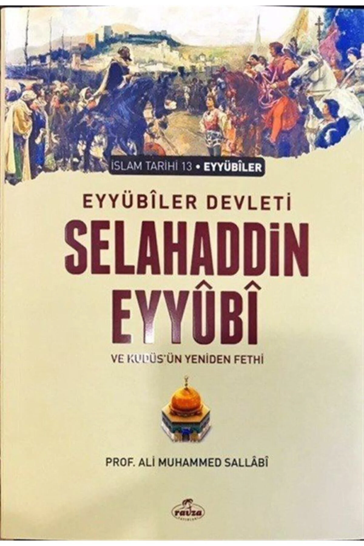Eyyübi Devleti Selahaddin Eyyübi ve Kudüs'ün Yeniden Fethi - Ali 