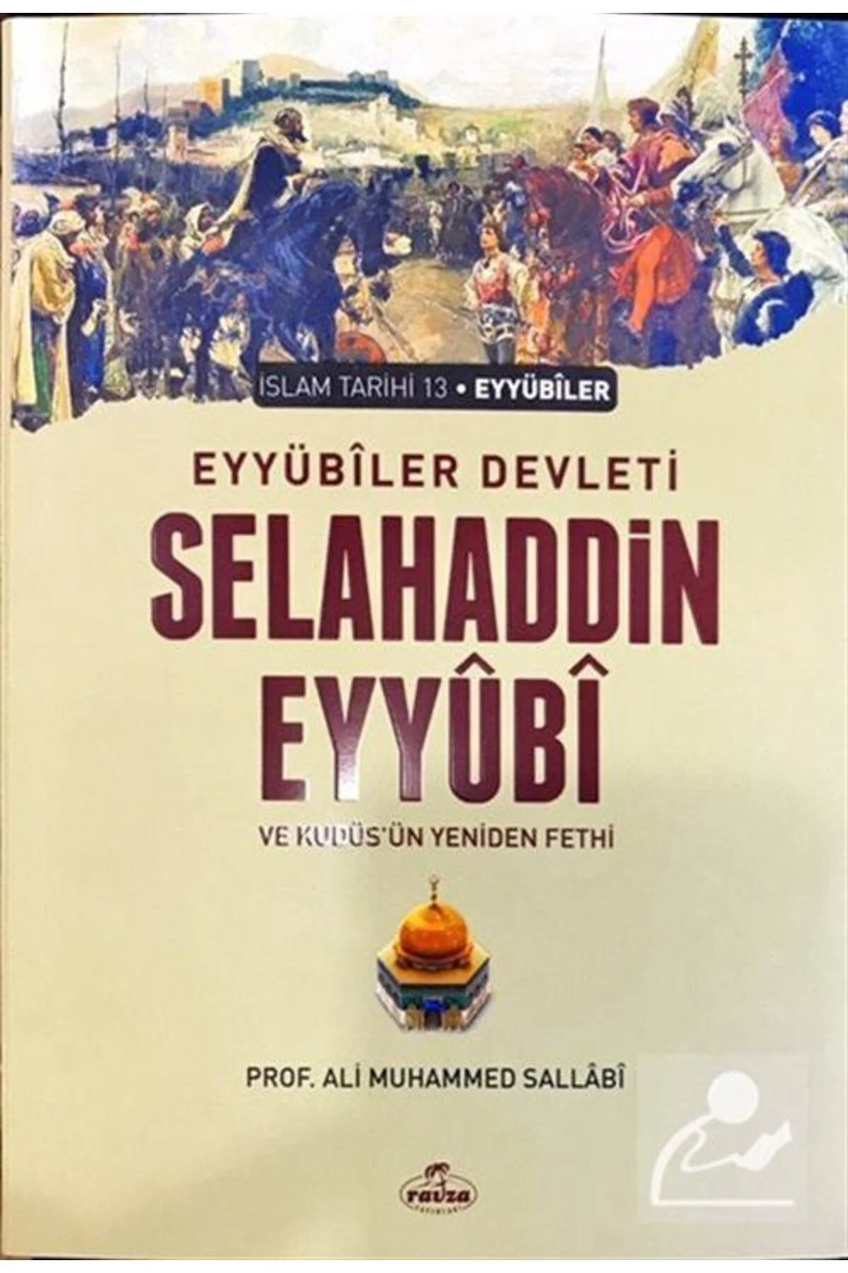 Eyyübi Devleti Selahaddin Eyyübi ve Kudüs'ün Yeniden Fethi