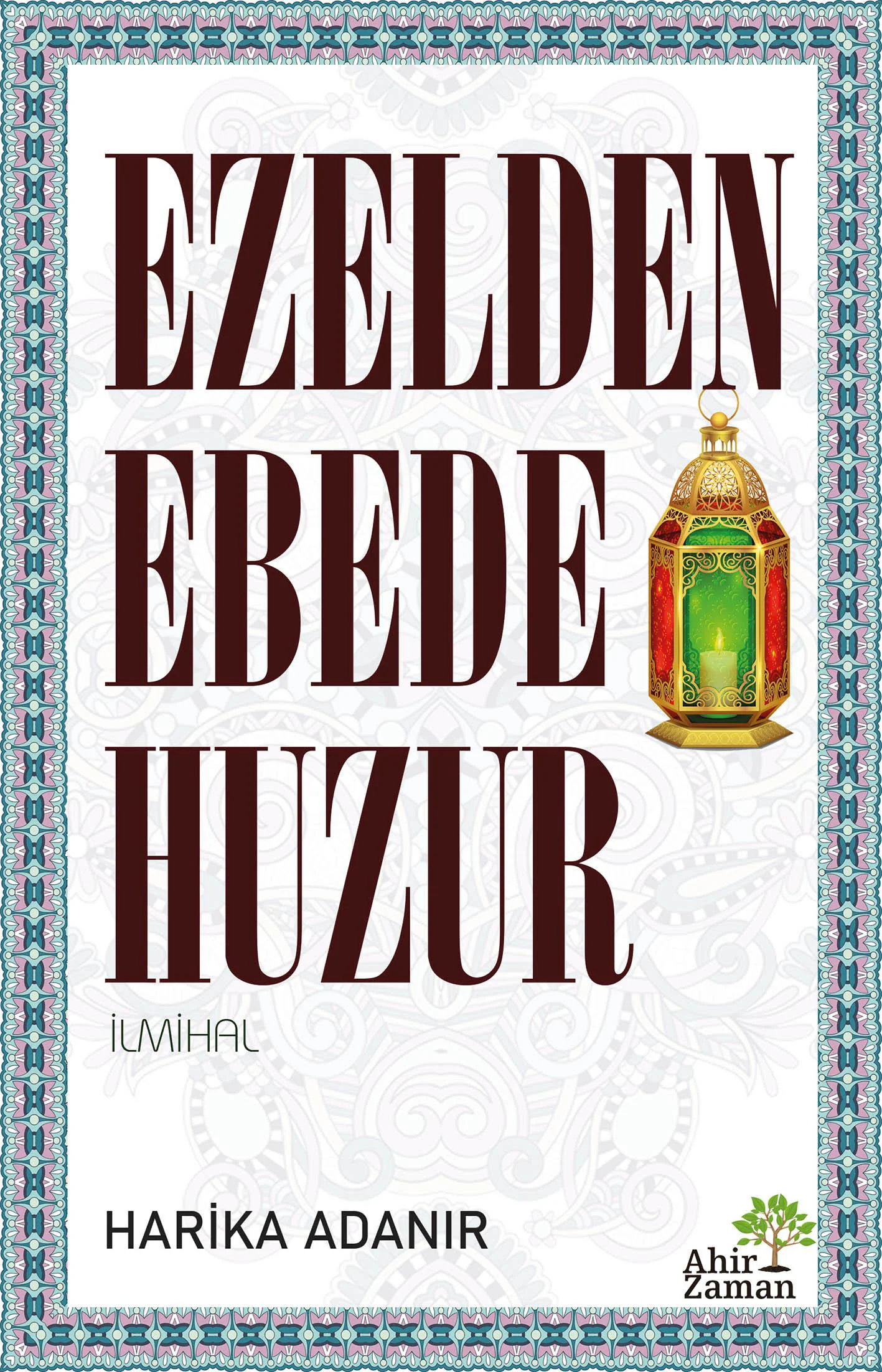 Ezelden Ebede Huzur - Harika Adanır