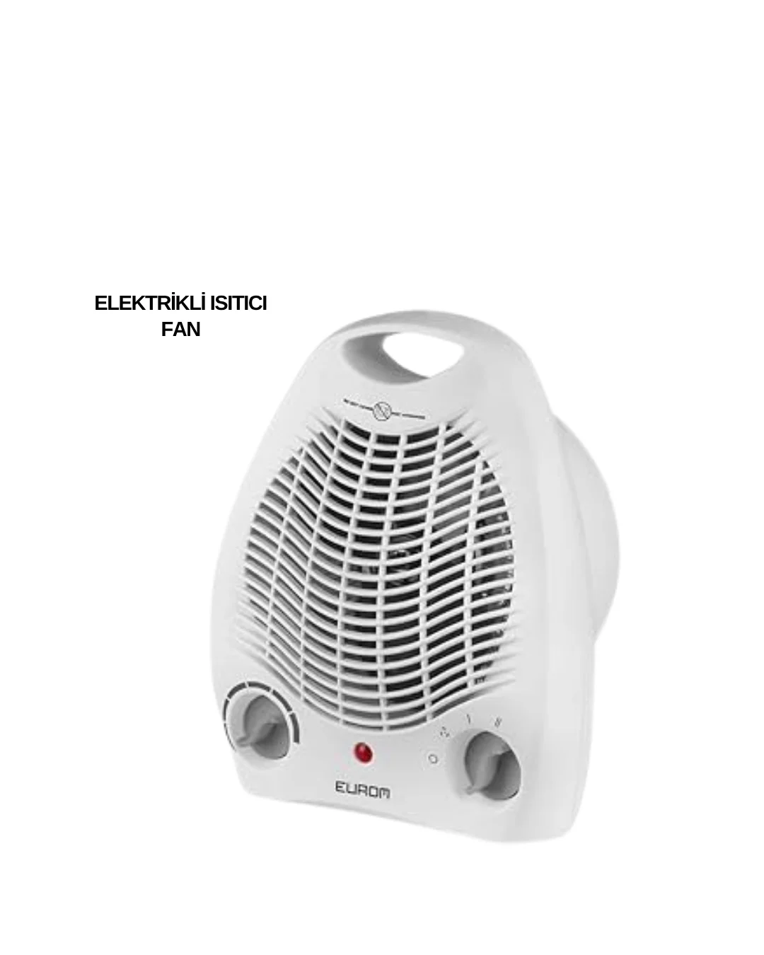 Fanlı Elektrikli Isıtıcı Fanlı Elektrikli Isıtıcı
